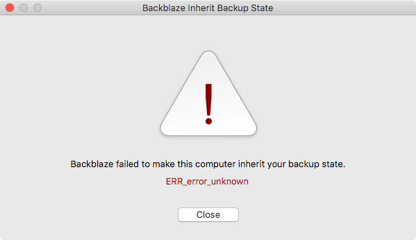 Backblaze Inherit Backup State / Backblaze failed to make this computer inherit your backup state.  / ERR_error_unknown